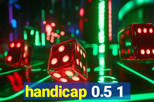 handicap 0.5 1